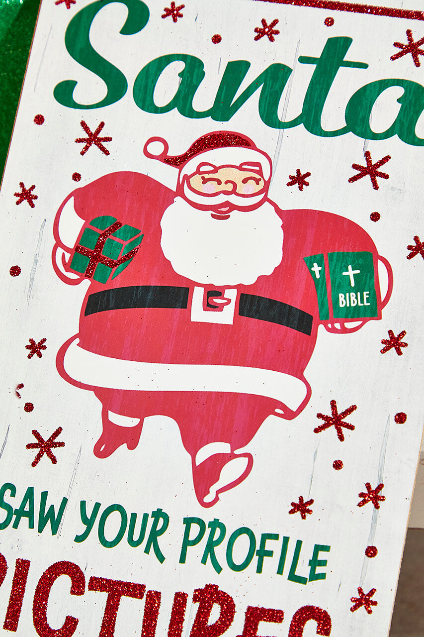 12.5"H x 6"L "Santa Saw Your Profile" Sign