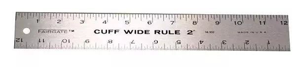 Cuff Width Ruler Calibrated Measuring Tool for Straight-Line Cuffs - 12" x 1-1/4"