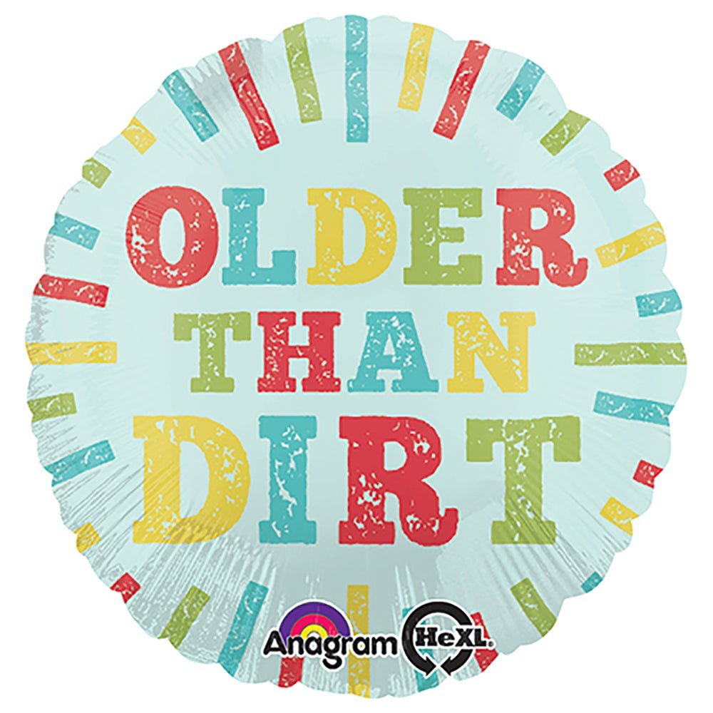 Foil Balloon Older Than Dirt 18 Inch