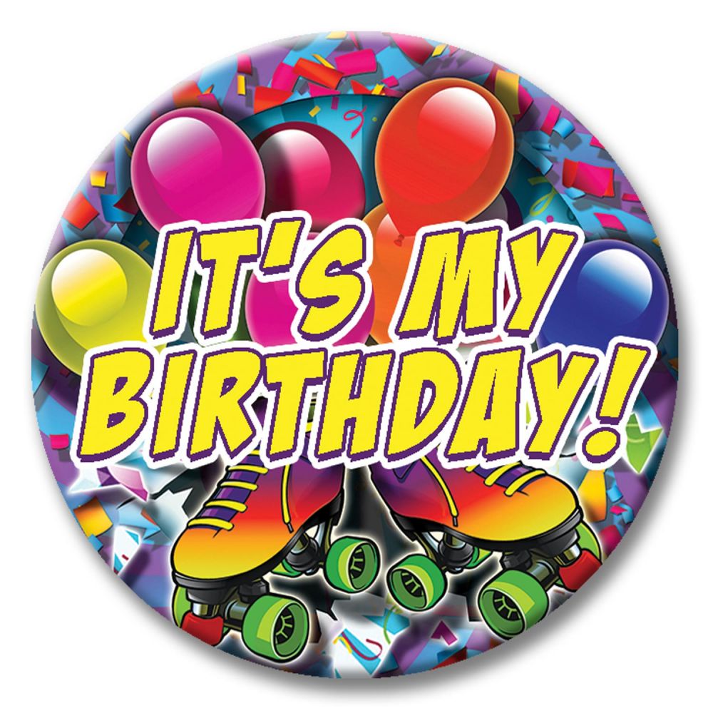 Party Time Skate Themed Button - It's My Birthday 2 1/4" button with safety pin