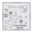 Quilt Ruler Curvy Log Cabin Trim Tool 6in