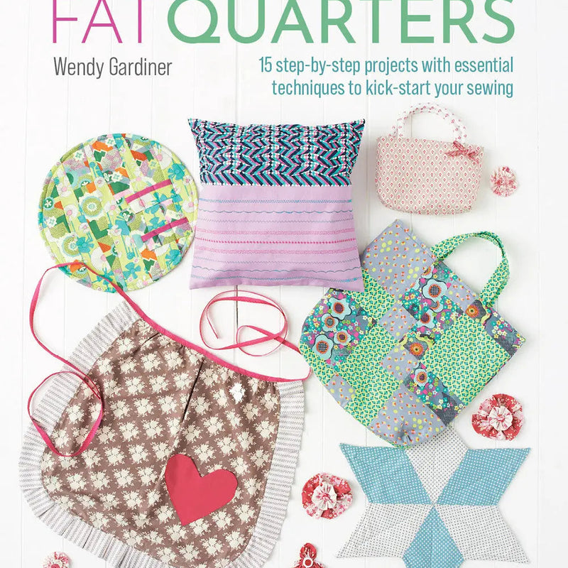 Fat Quarter Sewing Book: Fun with Fat Quarters