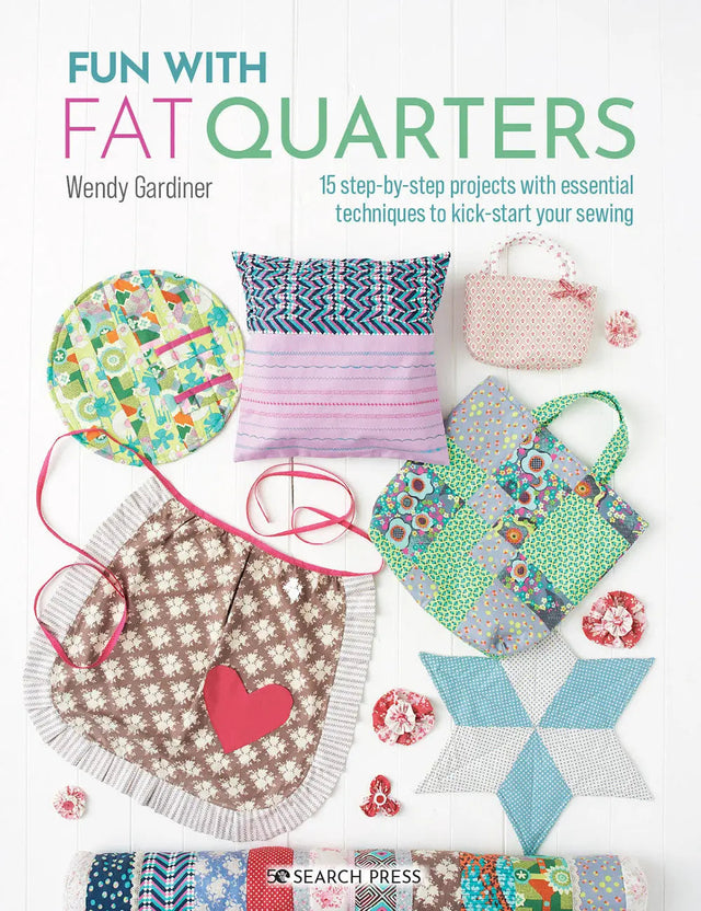 Fat Quarter Sewing Book: Fun with Fat Quarters