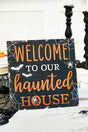 10" Welcome To Our Haunted House Sign