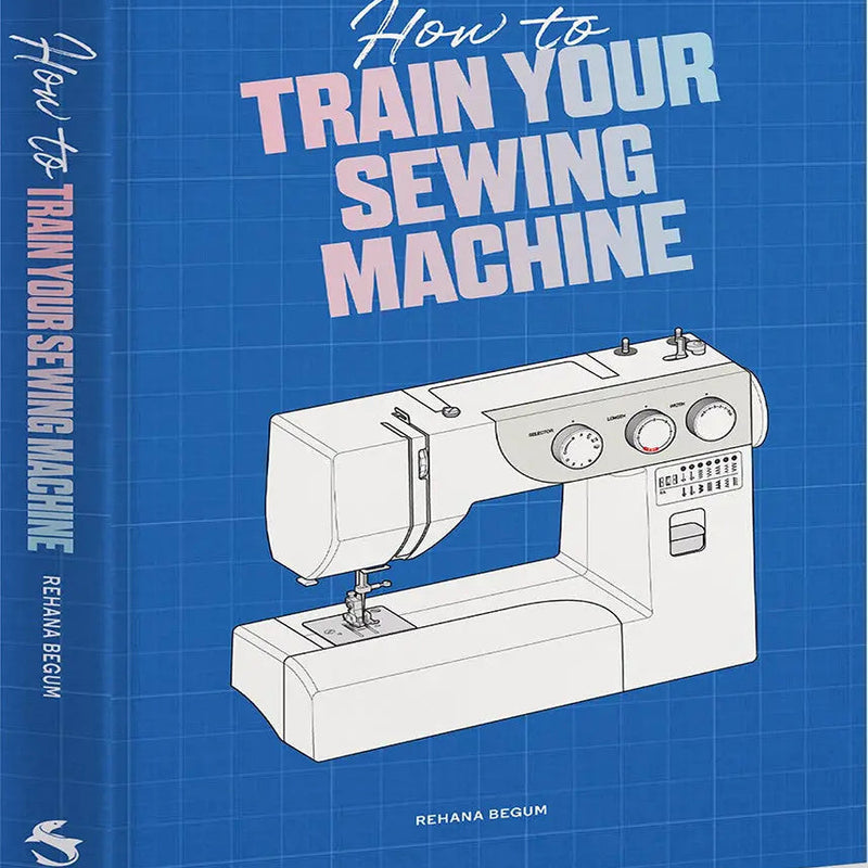 How to Train Your Sewing Machine Book