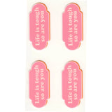 UV DTF Decal - Life Is Tough (4 Decals 2")