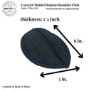 Covered Molded Raglan Shoulder Pads Fabric - Black, 1/2"
