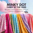 Minky Dot Polyester Fabric - Soft Dimple Polka Dot, 60" Width