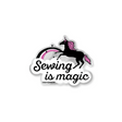 Sewing is Magic Sticker