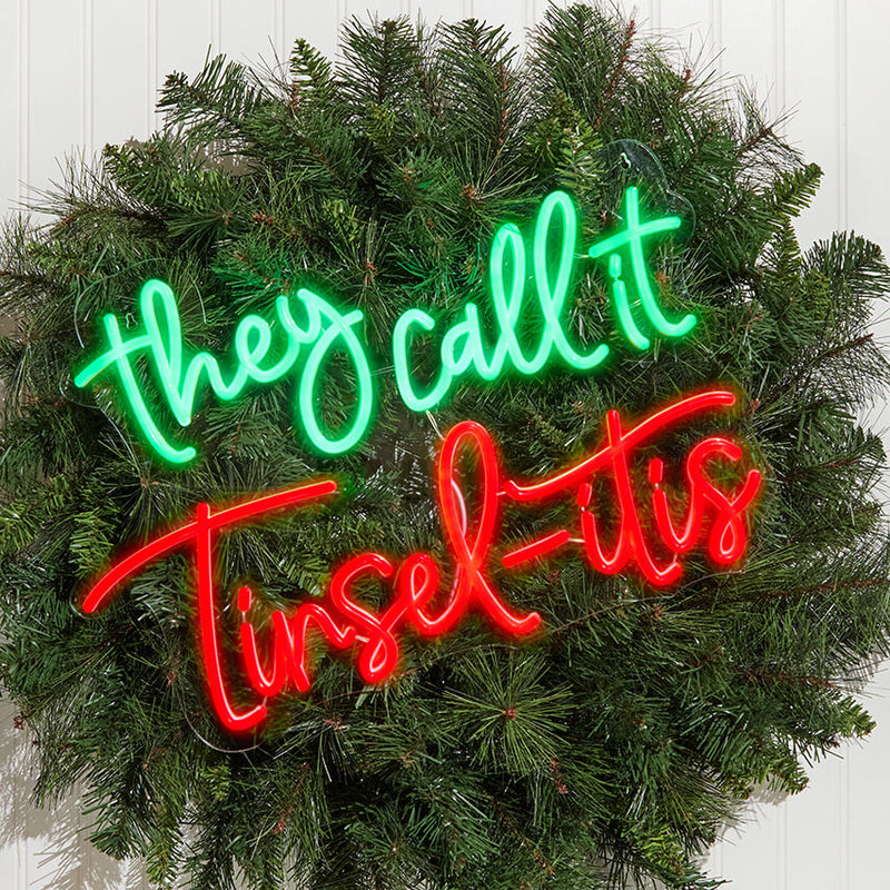 20" They Call It Tinsel-itis Lit Neon Sign