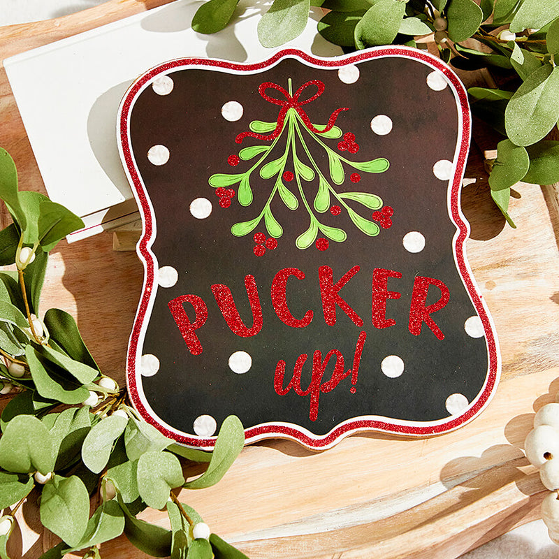 10.5"H x 9"L Glitter Pucker Up Sign