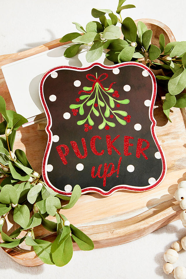 10.5"H x 9"L Glitter Pucker Up Sign