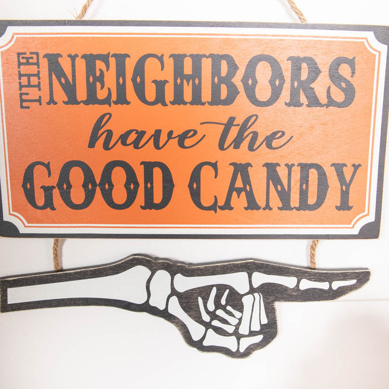 13” The Neighbors Have The Good Candy Halloween Sign